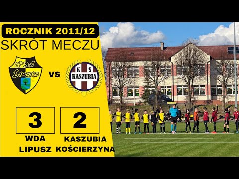 ROCZNIK 2011/12 Wda Lipusz vs Kaszubia Kościerzyna 27.04.2023