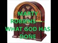 MARTY ROBBINS    WHAT GOD HAS DONE