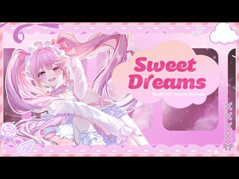 RiraN feat. Negoto Bunnyla - Sweet Dreams 【Official MV】