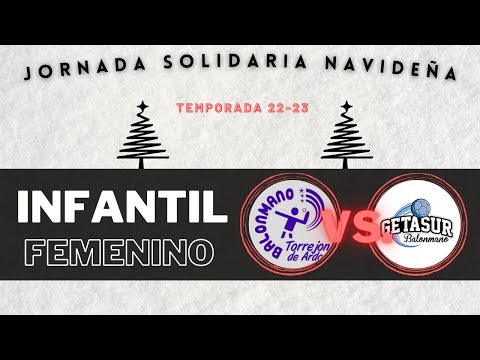 PARTIDO INFANTIL FEMENINO. TORREJÓN  vs GETASUR. JORNADA SOLIDARIA NAVIDEÑA - 18/12/2022