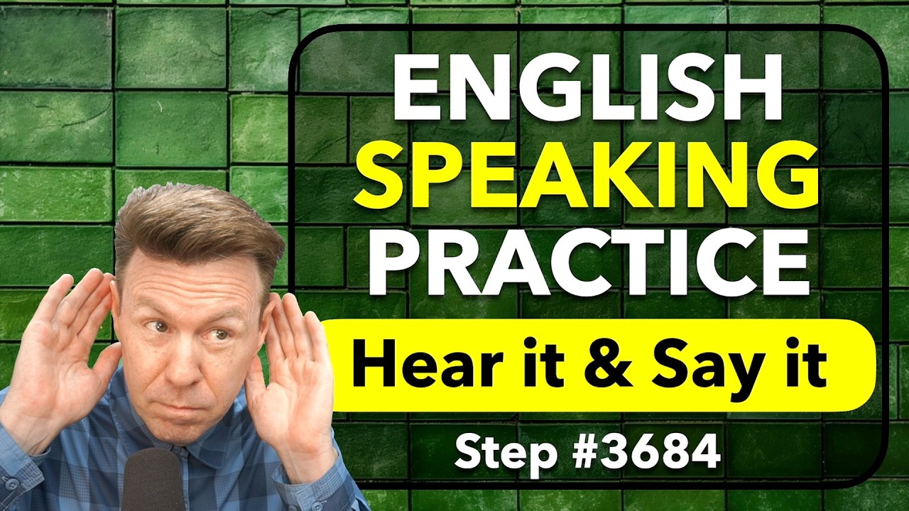 Hear it & Say it - English SPEAKING and LISTENING Practice