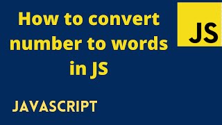 Learn how to convert number to words in JavaScript in 19.44 minutes