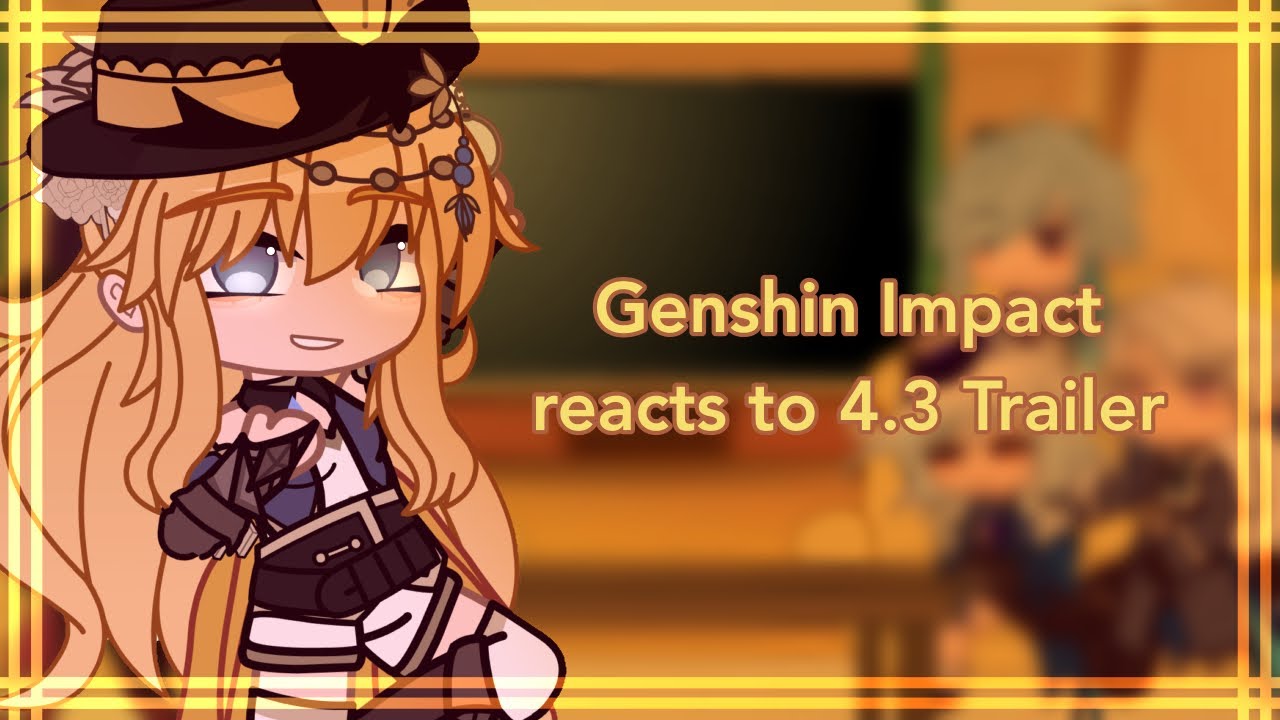 Genshin Impact reacts to 4.3 Trailer | Male MC | Genshin Impact