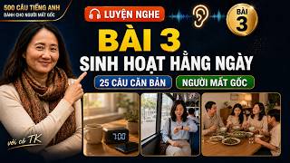 Luyện Nghe 25 Câu Tiếng Anh Về Sinh Hoạt Hằng Ngày | Bài 3