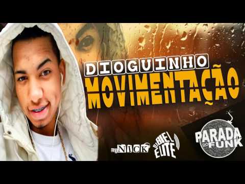 MC Dioguinho - Movimentação (DJ Biel Elite e DJ Nick OMaestro)
