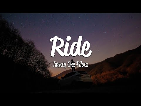 Twenty One Pilots - Ride (Lyrics)