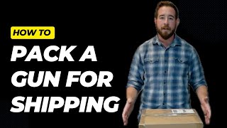 How to Pack & Ship Firearms Safely (FFL Dealers & Gun Owners)