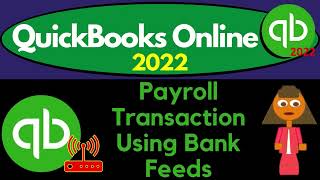 Payroll Transaction Using Bank Feeds 403 QuickBooks Online 2022