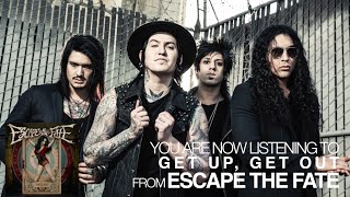 Escape the Fate - Get Up, Get Out (Audio Stream)