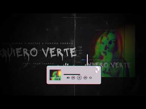 Nico parga, Baztez, Fercho pargas - Quiero verte (Ft. Aron Suarez)