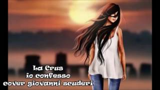 La Crus - Io confesso