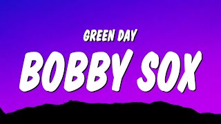 Green Day - Bobby Sox (Lyrics)