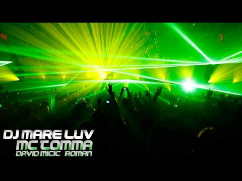 DJ MARE LUV & MC TOMMA feat. DAVID MICIC & ROMAN - MUZIKU PUMPA BASS