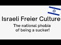'Freier culture' - Israelis' national phobia of being a sucker!