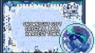 SNOWNIGHT GIFT - CRYSTALL BALL - 5TH Anniversary HARVEST TOWN Quest