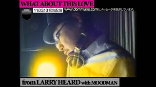 Download lagu Larry Heard with Moodman   What About This Love Live @ Dommune 13 03 2011 mp3