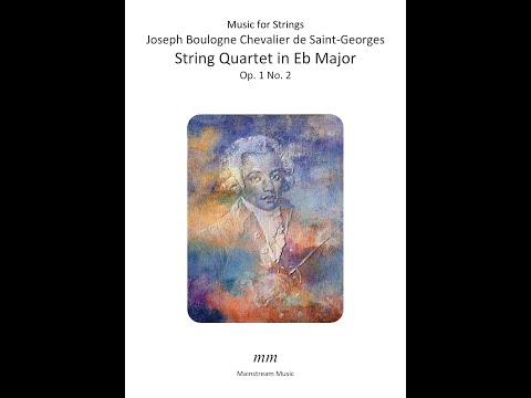 Joseph Boulogne Chevalier de Saint-Georges - String Quartet Op 1 No 2 in Eb Major