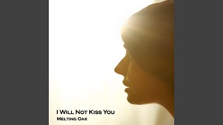 I Will Not Kiss You