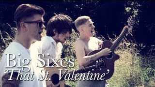 That St. Valentine Is Such A Gossip - Big Sixes // SM LIVE