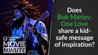 Does Bob Marley: One Love share a kid-safe message of inspiration? | Common Sense Movie Minute