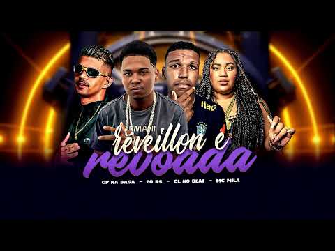 GP NA BASE EO RS CL NO BEAT MC MILA RÉVEILLON E REVUADA 