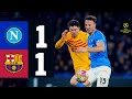 HIGHLIGHTS NAPOLI 1 Vs 1 FC BARCELONA UEFA CHAMPIONS LEAGUE 2023 24