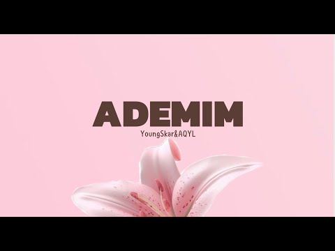YoungSkar&AQYL - ADEMIM