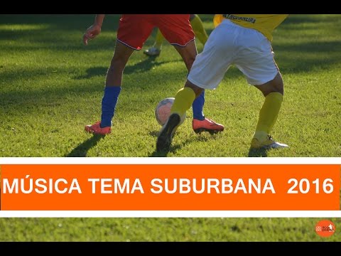 [MÚSICA TEMA DRAP] SUBURBANA 2016