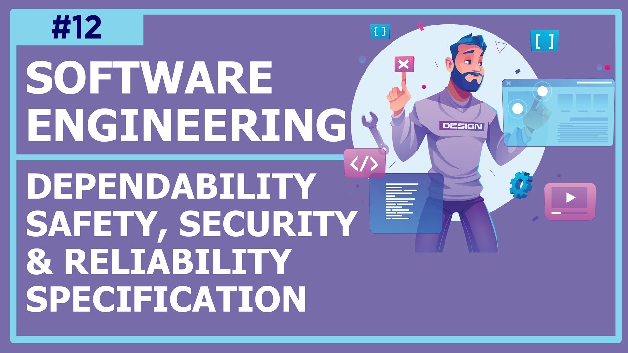 #Software #Engineering - Lecture 12 : Dependability, Safety, Security & Reliability Specification