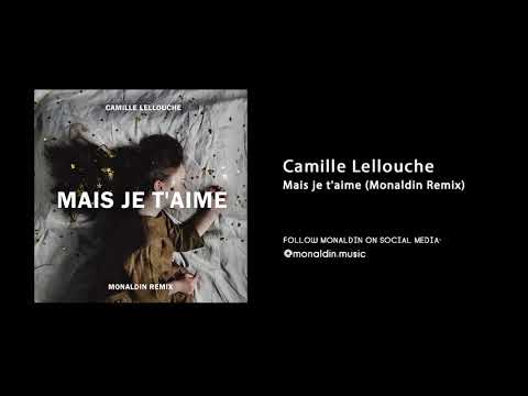 Camille Lellouche - Mais Je T'aime (Monaldin Remix)