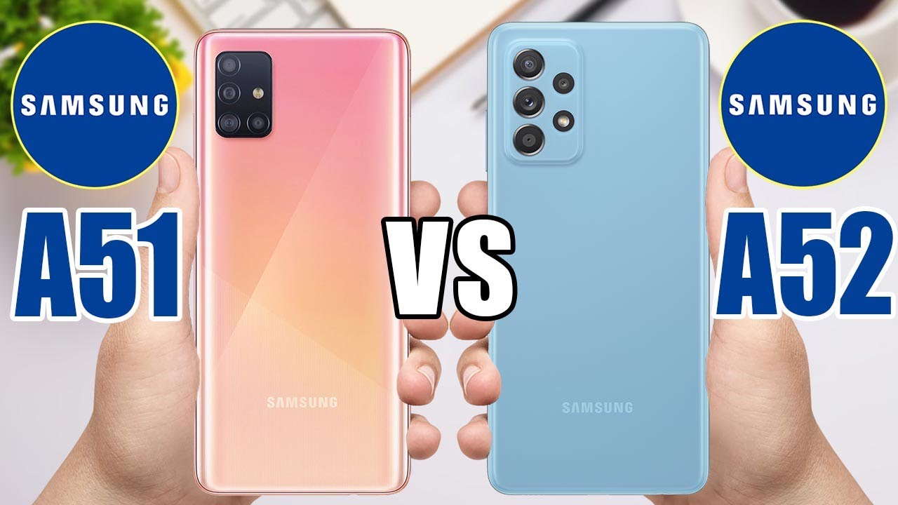 Samsung Galaxy A51 vs Samsung Galaxy A52
