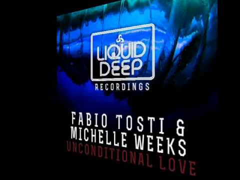 Fabio Tosti & Michelle Weeks - Unconditional Love (TnT Inc. Original Dub)