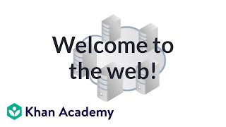 Welcome to the web! | Computer programming | Khan Academy