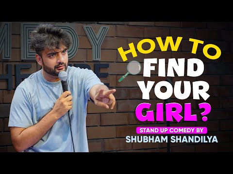 "How To Find Your Girl" | Standup Comedy by Shubham Shandilya | Crowd Work