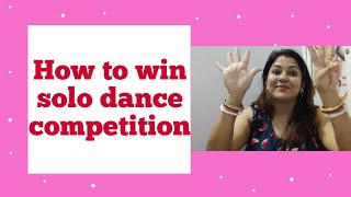 HOW TO WIN SOLO DANCE COMPETITION - based on my ju