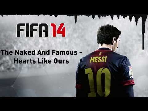 (FIFA 14) The Naked And Famous - Hearts Like Ours