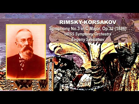 RIMSKY-KORSAKOV - Symphony Nº3 in C Major, Op.32 ~ URSS Symphony Orchestra, Evgeny Svetlanov