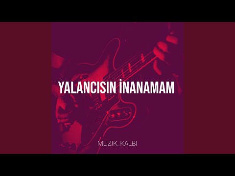Yalancısın Inanamam