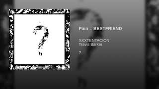 Pain = BESTFRIEND  - XXXTENTACION (1 HOUR)