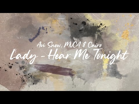 Avi Snow & MVCA - Lady - Hear Me Tonight (Lyrics) with Cairo
