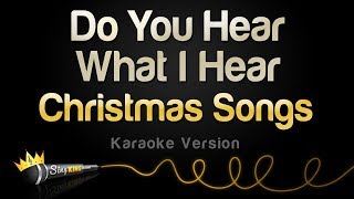 Christmas Songs Do You Hear What I Hear Karaoke Ve