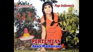 Download lagu PERTEMUAN ANNA MATHOVANI LAGU POP INDONESIA KARAOK... mp3