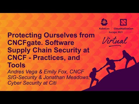Protecting Ourselves from CNCFgate. Software Supply Cha... Andres Vega, Emily Fox & Jonathan Meadows
