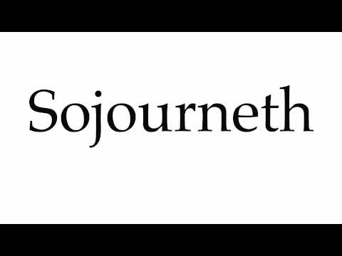 How to Pronounce Sojourneth