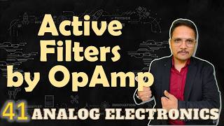 Active Filters using Operational Amplifier | Active Filter Vs Passive Filter | Analog Electronics
