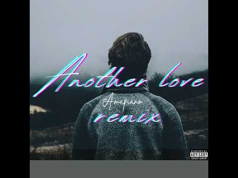 Another love ( Amapiano Remix)