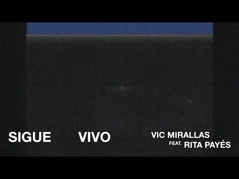 Vic Mirallas, Rita Payés - sigue vivo (Lyric Video Oficial)