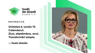 "Calendarul. Ziua, săptămâna, anul. Transformări simple "