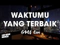 WAKTUMU YANG TERBAIK GMS Live Lirik Lagu Rohani