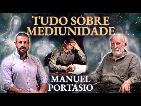 MEDIUNIDADE: TUDO o que você SEMPRE QUIS SABER! Com Manuel Portasio | Mistérios do Desconhecido #011